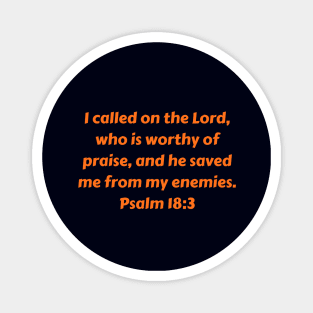 Bible Verse Psalm 18:3 Magnet